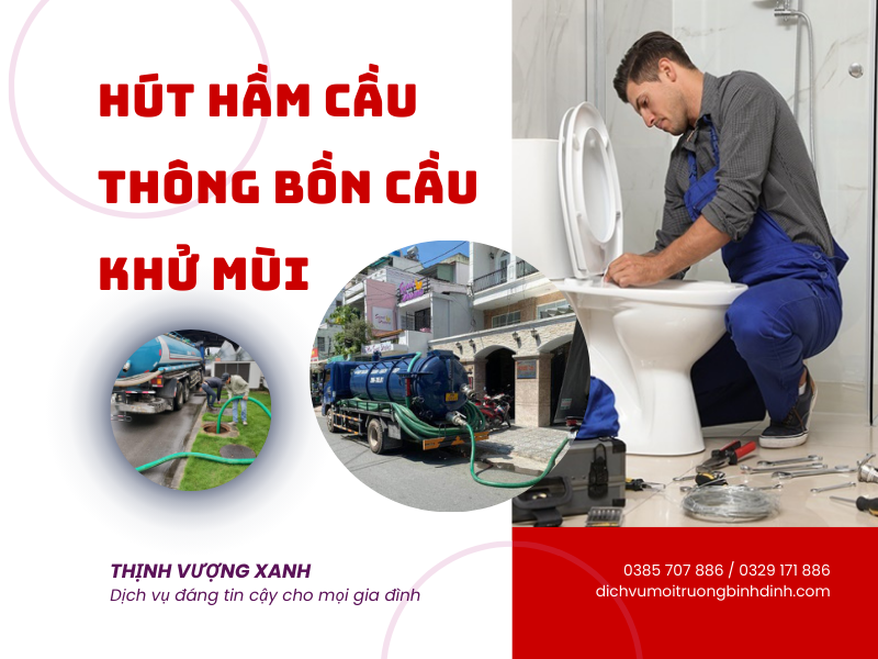 Hút hầm cầu – Thông bồn cầu – Khử mùi: Dịch vụ đáng tin cậy cho mọi gia đình