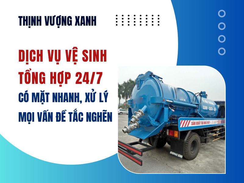 Dịch vụ vệ sinh tổng hợp 24/7 – Có mặt nhanh, xử lý mọi vấn đề tắc nghẽn